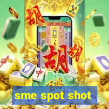 sme spot shot