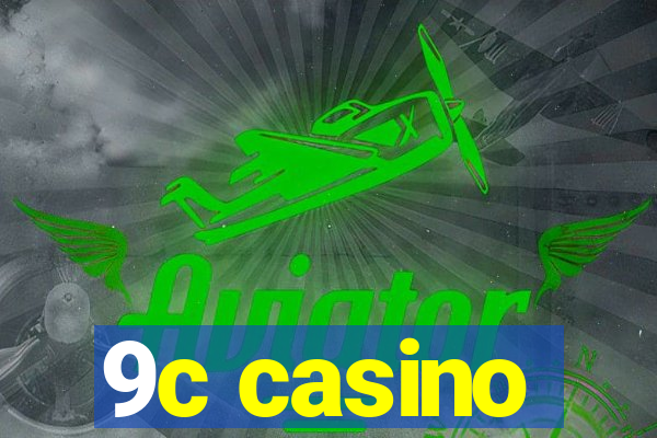 9c casino