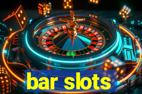 bar slots