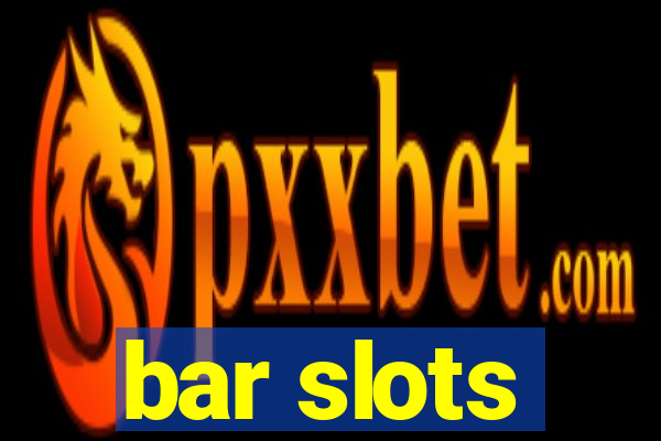 bar slots