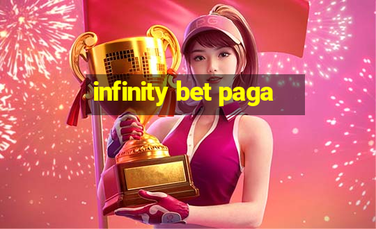 infinity bet paga