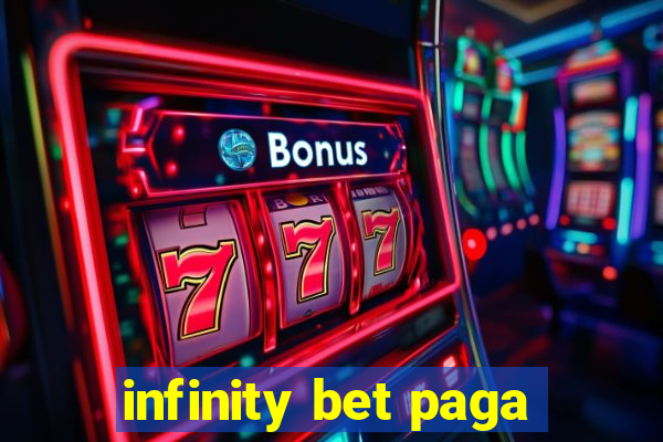 infinity bet paga