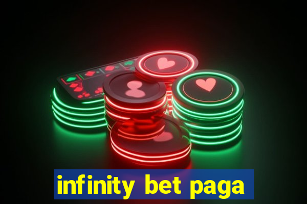 infinity bet paga