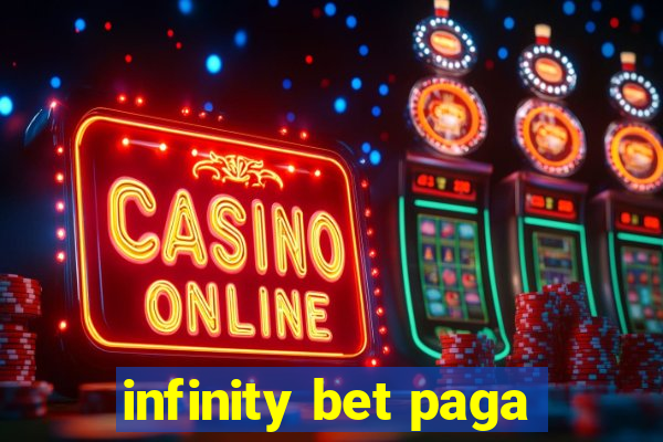 infinity bet paga