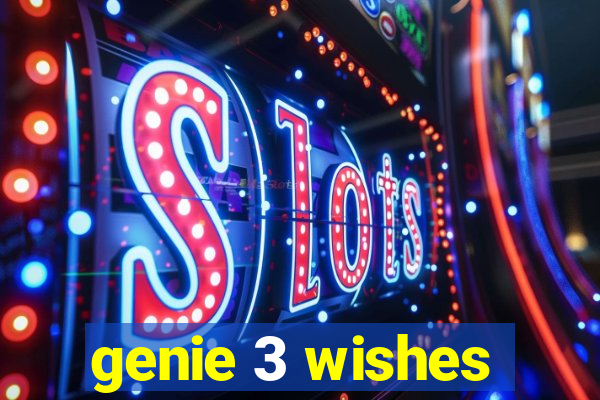 genie 3 wishes