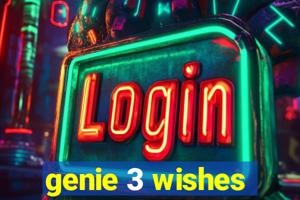 genie 3 wishes