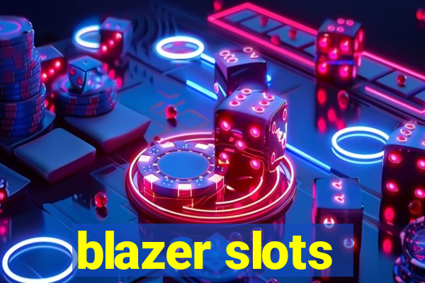 blazer slots