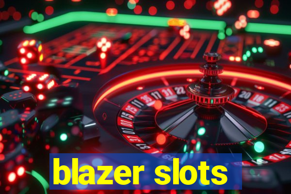 blazer slots