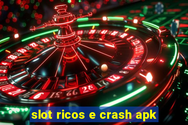 slot ricos e crash apk