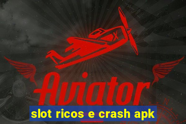 slot ricos e crash apk