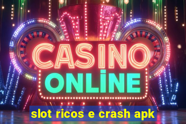 slot ricos e crash apk