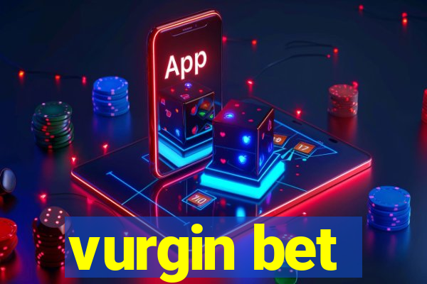 vurgin bet