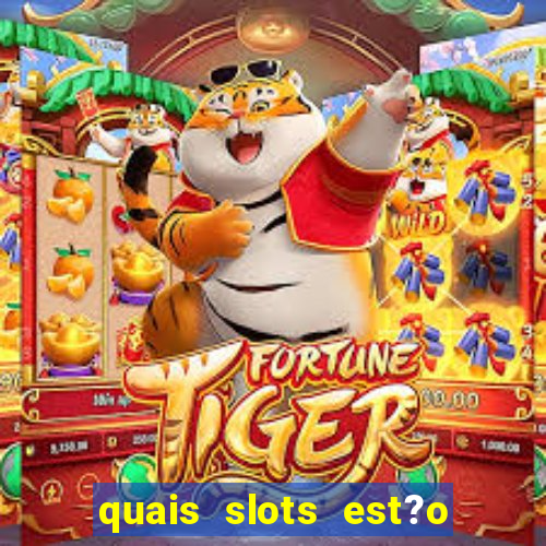 quais slots est?o pagando hoje