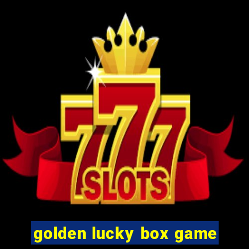 golden lucky box game