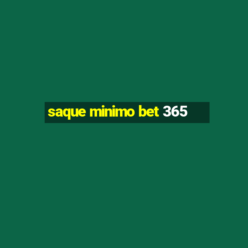 saque minimo bet 365