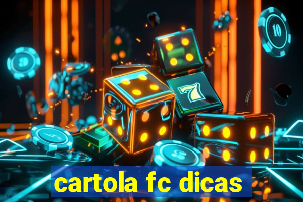 cartola fc dicas