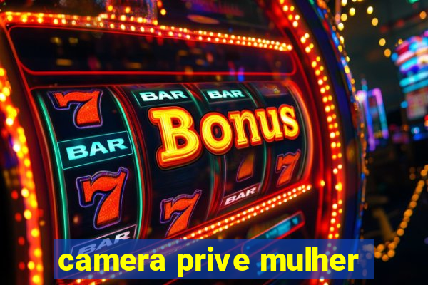 camera prive mulher