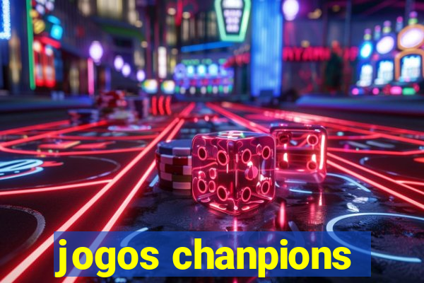 jogos chanpions