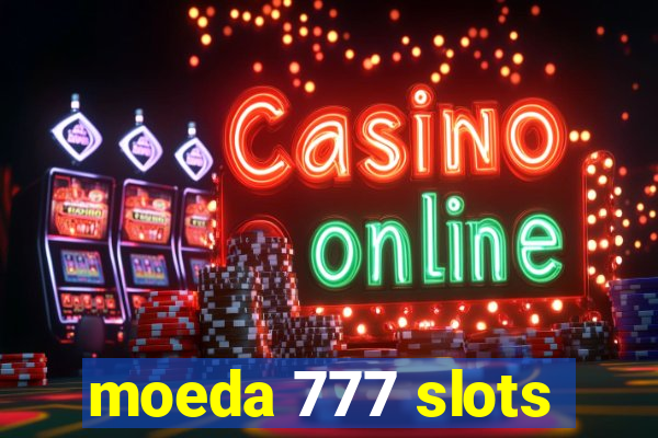 moeda 777 slots