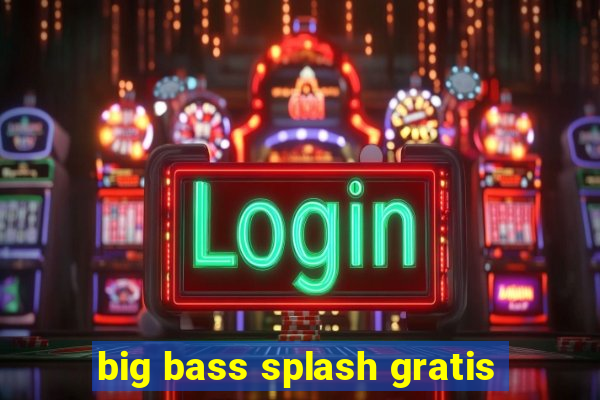 big bass splash gratis