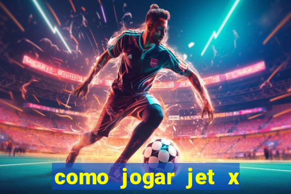 como jogar jet x no celular