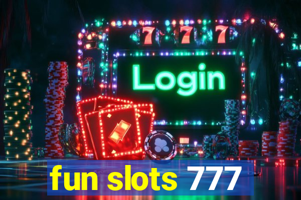 fun slots 777