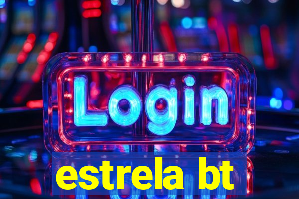 estrela bt