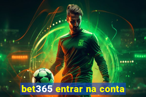 bet365 entrar na conta