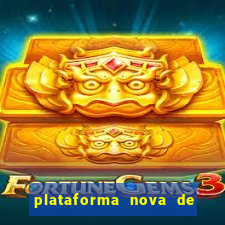 plataforma nova de jogo cassino