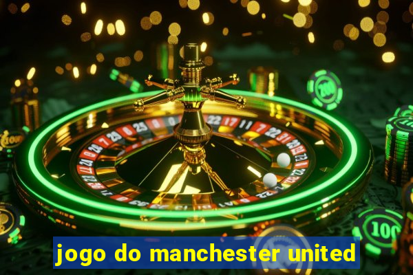 jogo do manchester united