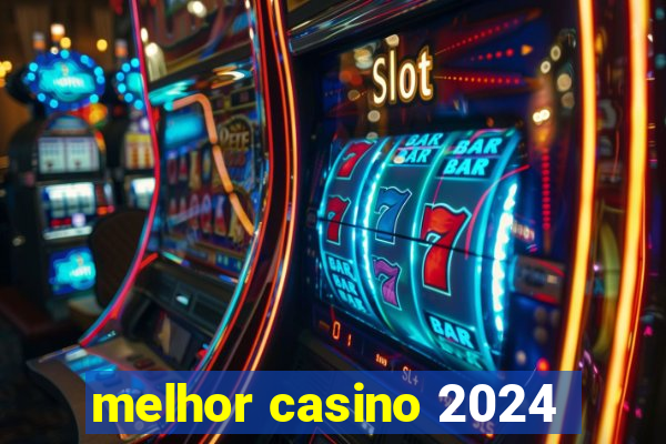 melhor casino 2024