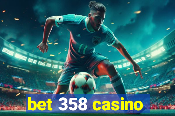 bet 358 casino