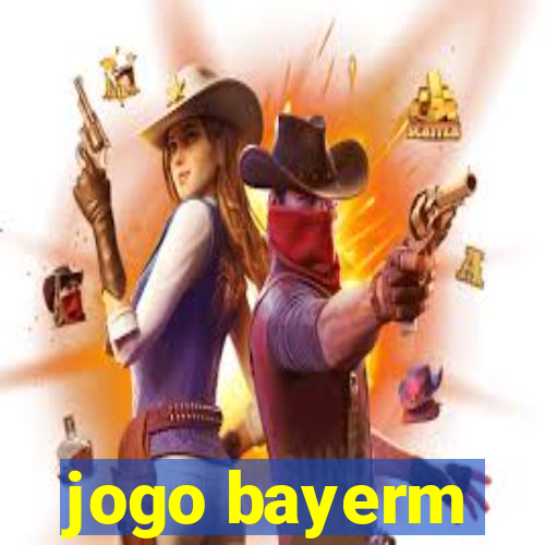 jogo bayerm