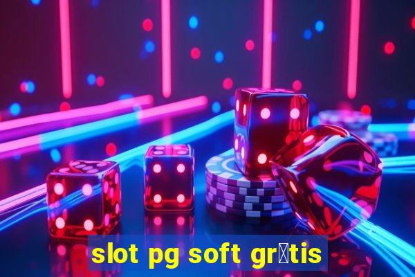 slot pg soft gr谩tis