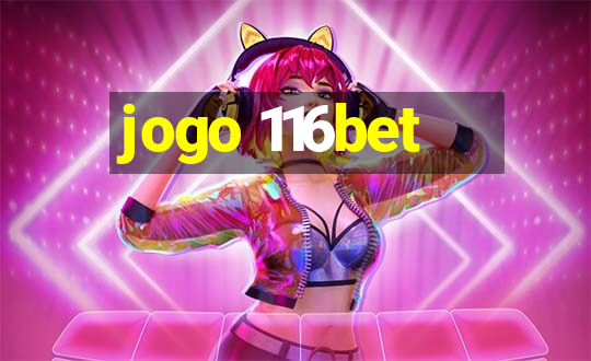 jogo 116bet