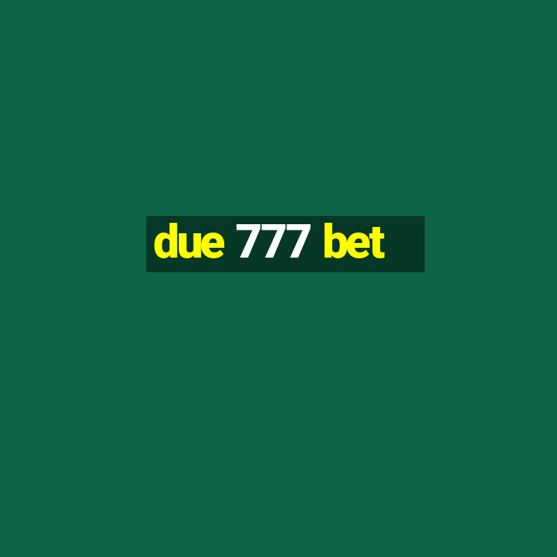 due 777 bet