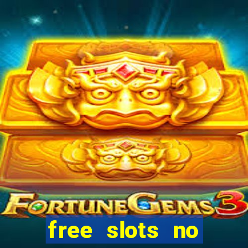 free slots no download no