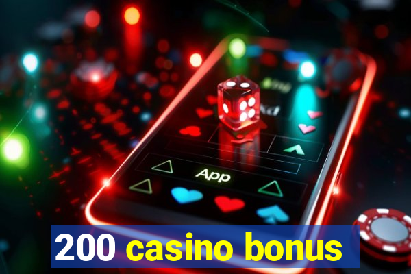 200 casino bonus