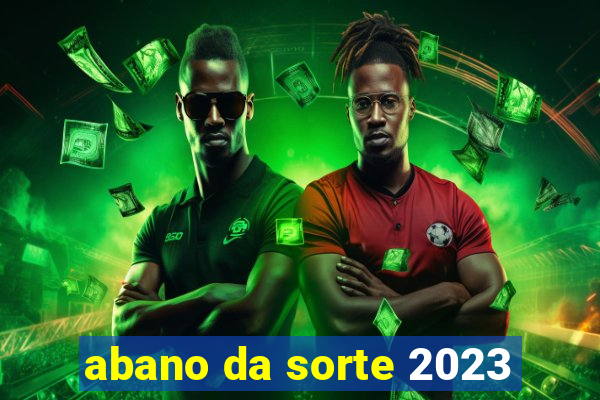 abano da sorte 2023