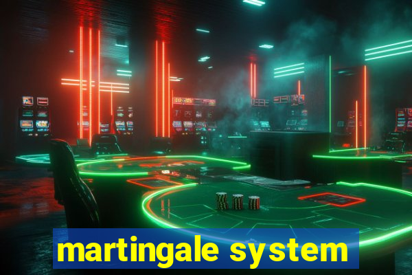 martingale system