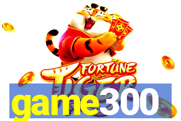 game300