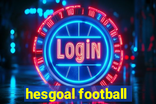 hesgoal football