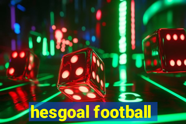 hesgoal football