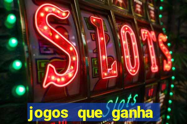 jogos que ganha dinheiro na hora