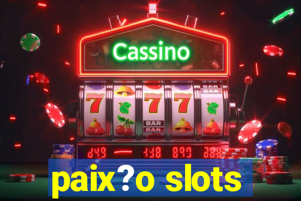 paix?o slots