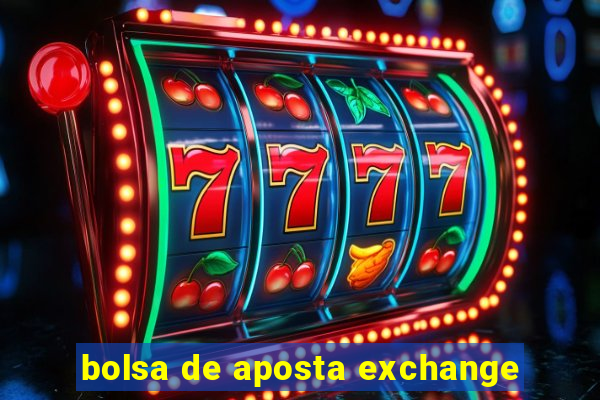 bolsa de aposta exchange