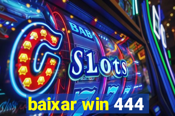 baixar win 444