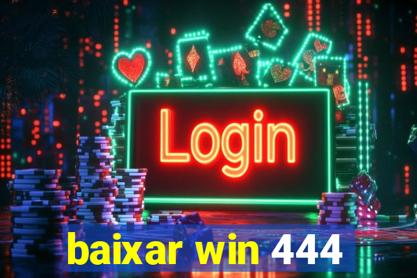 baixar win 444