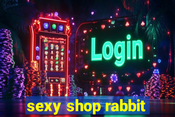 sexy shop rabbit