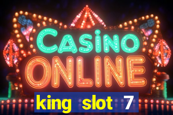 king slot 7 reclame aqui